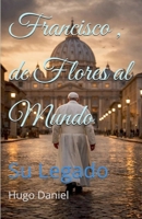 Fancisco, de Flores al Mundo (Spanish Edition) B0GWSKGZMX Book Cover