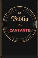 La Biblia Del Cantante : Los Datos Vitales Que Todo Cantante Debe Saber 1974039439 Book Cover