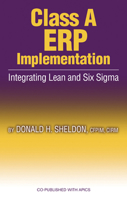 Class A ERP Implementation: Integrating Lean and Six Sigma 1932159347 Book Cover