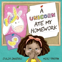 A Unicorn Ate My Homework: and other imaginative possibilities 1947891103 Book Cover