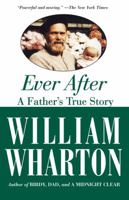 Ever After: A Father's True Story 1557042233 Book Cover