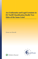 Are Uniformity and Legal Certainty in Eu Tariff Classification Really Two Sides of the Same Coin? (Eucotax Series on European Taxation, 75) 9403510897 Book Cover