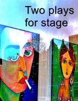 Two Plays for Stage 1523223820 Book Cover