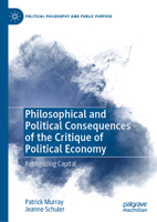 Philosophical and Political Consequences of the Critique of Political Economy: Recognizing Capital 3031375440 Book Cover