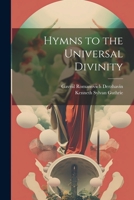 Hymns to the Universal Divinity - Primary Source Edition 1021407607 Book Cover