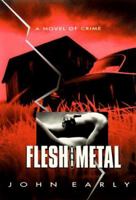 Flesh and Metal 0786705116 Book Cover