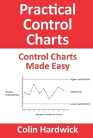 Practical Control Charts: Control Charts Made Easy 1688593772 Book Cover