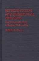 Representation and Presidential Primaries: The Democratic Party in the Post-Reform Era 031322482X Book Cover