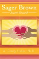 Sager Brown: Sacred Ground 1499010648 Book Cover