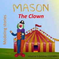 Mason the Clown 1530241693 Book Cover