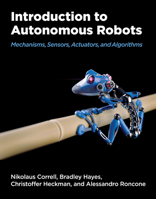 Introduction to Autonomous Robots: Mechanisms, Sensors, Actuators, and Algorithms 0262047551 Book Cover