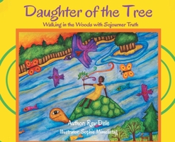 Daughter of the Tree : Walking in the Woods with Sojourner Truth 1737648504 Book Cover