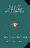 Memoir Of Mrs. Jane Greenleaf, Of Newburyport, Massachusetts 0469949996 Book Cover