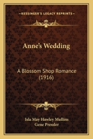 Anne's Wedding: A Blossom Shop Romance 1018225293 Book Cover