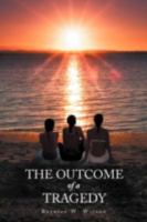 The Outcome of a Tragedy 147970332X Book Cover