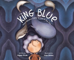 King Blue: How Whales Came to Live in the Sea 1665775777 Book Cover