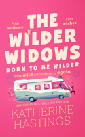 The Wilder Widows: Born to Be Wilder: A Hilarious and Heartwarming Laugh-Out-Loud Women's Fiction Book about Four Widows. One Devastating Diagnosis. One Wild Adventure.. 1036743721 Book Cover