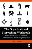 The Organizational Storytelling Workbook: How to Harness This Powerful Communication and Management Tool 0367901234 Book Cover