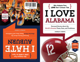 I Love Alabama/I Hate Auburn 160078724X Book Cover