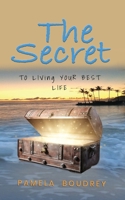 The Secret : To Living Your Best Life 1734776218 Book Cover