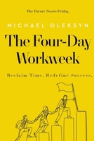 The Four-Day Workweek: Reclaim Time. Redefine Success. B0FR1WKRNX Book Cover