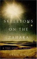 Skeletons on the Zahara: A True Story of Survival