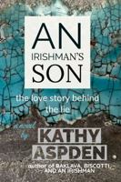 AN IRISHMAN'S SON: the love story behind the lie (The Irishman Series) 1735059234 Book Cover