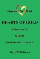 Hearts of Gold : Reflections of STEM Gold Award Girl Scouts 1972135007 Book Cover