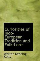 Curiousities of Indo-European Tradition and Folk Lore 1016324014 Book Cover