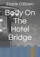 Body On The Hotel Bridge null Book Cover