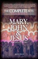 Mary, John & Jesus among others: Biographical Documents of the Early Church in Plain English 1511867345 Book Cover