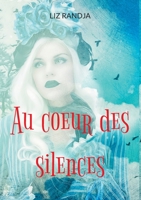 Au coeur des silences 2322395056 Book Cover