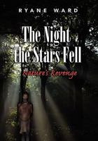 The Night the Stars Fell: Nature's Revenge 145355680X Book Cover