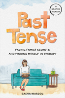 Past Tense: Facing Family Secrets and Finding Myself in Therapy 0593541367 Book Cover
