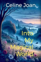 Into My Magical World B0F9P8QTS2 Book Cover