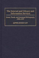 The Internet and Library and Information Services: Issues, Trends, and Annotated Bibliography, 1994-1995 (Bibliographies and Indexes in Library and Information Science) 0313300194 Book Cover
