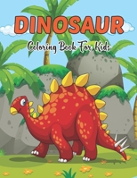 Dinosaur Coloring Book For Kids: Dinosaur Coloring Book for Boys, Girls, Toddlers, Preschoolers | Great Gift Idea For Kids Ages 8-12. Vol-1 B08TQJ95QR Book Cover