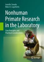 Nonhuman Primate Research in the Laboratory: Core Principles and Practical Considerations 303219475X Book Cover