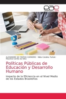 Políticas Públicas de Educación y Desarrollo Humano: Impacto de la Eficiencia en el Nivel Medio de los Estados Brasileños 6203030821 Book Cover