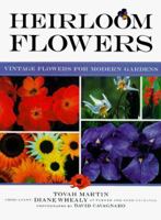 Heirloom Flowers: Vintage Flowers for Modern Gardens 0684854600 Book Cover