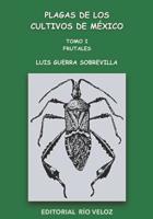 Plagas de Los Cultivos de M�xico: Tomo I. Frutales 1798150824 Book Cover