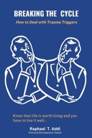 Breaking the Cycle: How to Deal with Trauma Triggers B0BTRPSJVN Book Cover