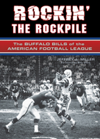 Rockin' the Rockpile: The Buffalo Bills of the American Football League 1550227971 Book Cover