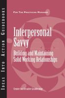 Interpersonal Savvy: Building and Maintaining Solid Working Relationships 1604911565 Book Cover