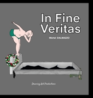 In fine veritas: Humour sombre (French Edition) B0CN3SR7QZ Book Cover