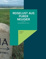 Reiselust aus purer Neugier: Ein Reisebuch, Bd.1 381928107X Book Cover