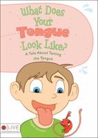 What Does Your Tongue Look Like? 1606965980 Book Cover