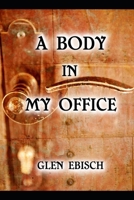 A Body in My Office: A Charles Bentley Mystery B08WP99LJ7 Book Cover