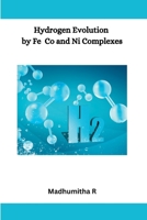 Hydrogen Evolution by Fe, Co, and Ni Complexes 3983044573 Book Cover