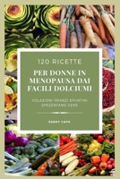 120 ricette per donne in menopausa...dai facili dolciumi 1094973416 Book Cover